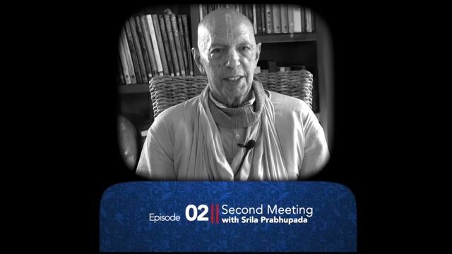  2nd Meeting with Srila Prabhupada