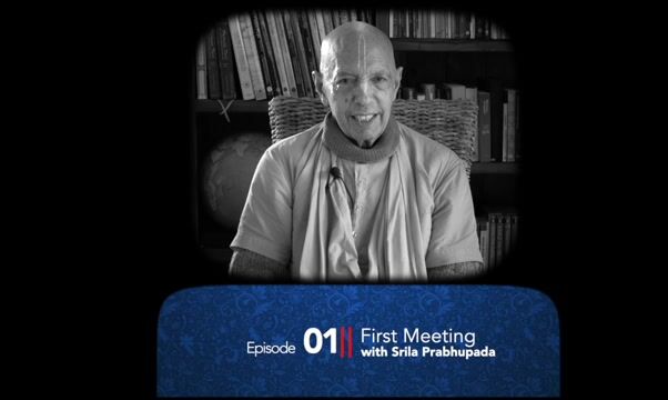  1st Meeting with Srila Prabhupada
